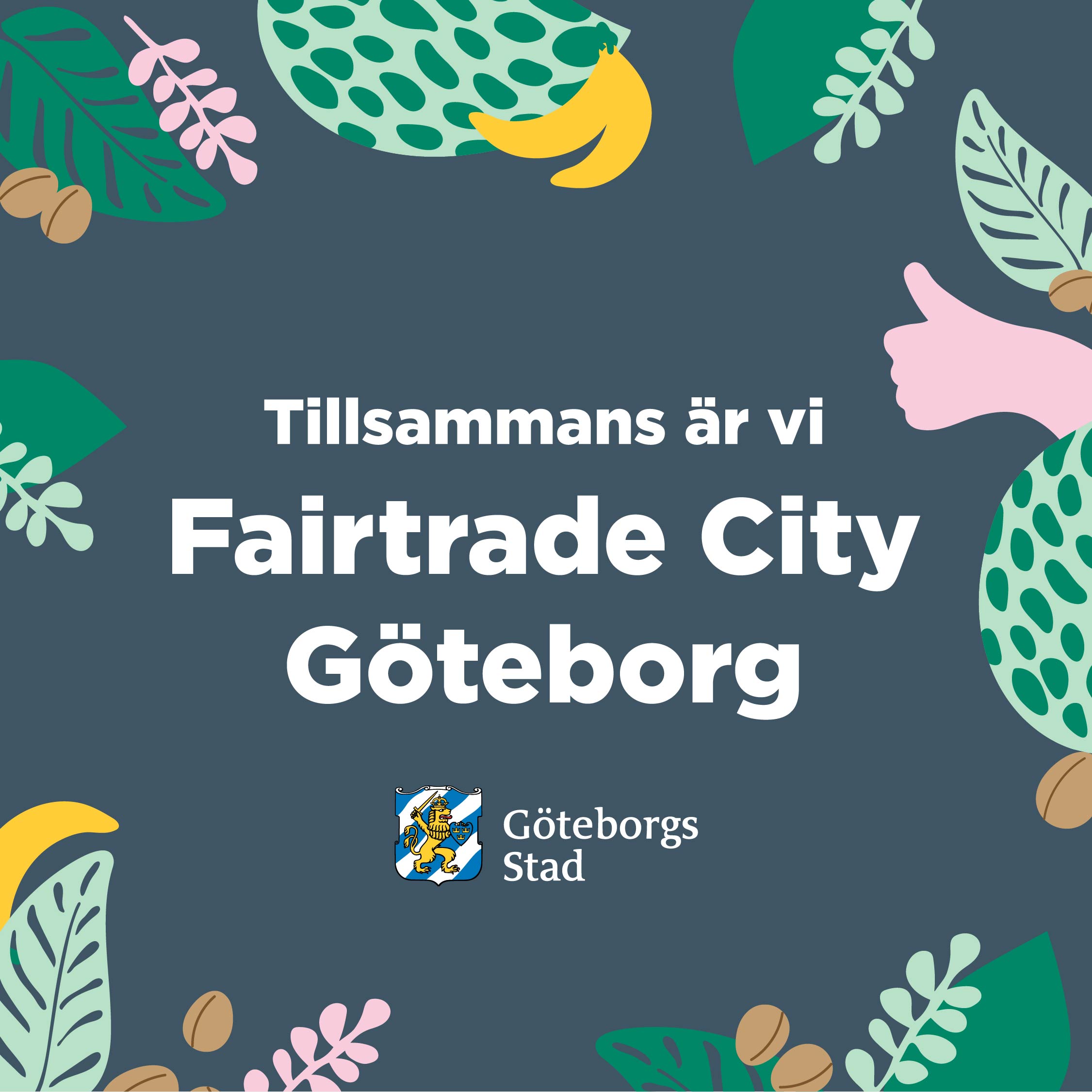 Fairtrade City Sociala medier Fairtrade City Goteborg Instagram 1080x1080px BILD
